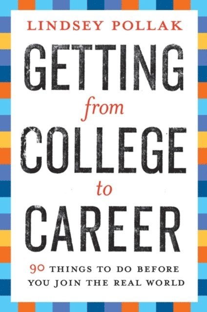 Lindsey Pollak - Getting from College to Career, E-bok. Tillgänglighet: Lägg i varukorg