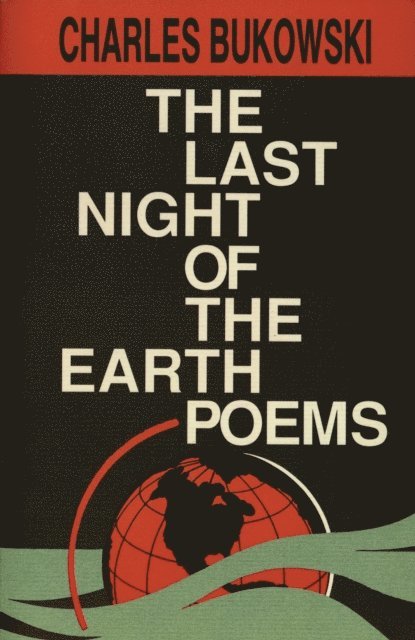 Charles Bukowski - Last Night of the Earth Poems, E-bok