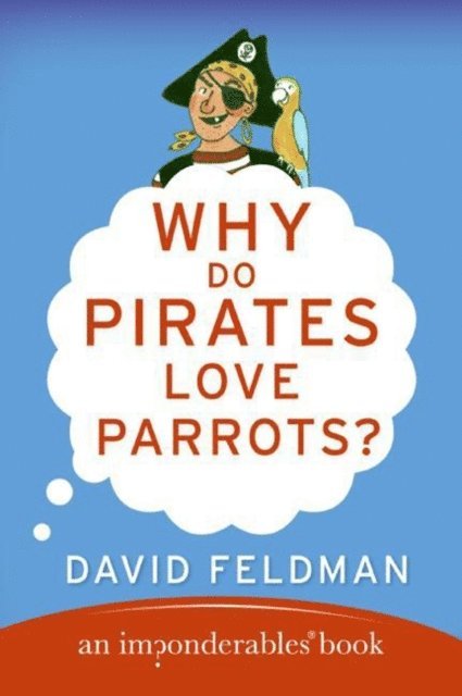 David Feldman - Why Do Pirates Love Parrots?, E-bok