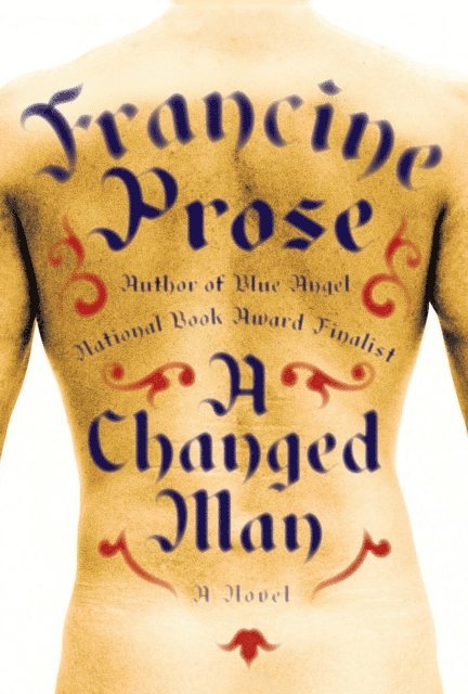 Francine Prose - Changed Man, E-bok