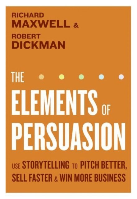Robert Dickman, Richard Maxwell - Elements of Persuasion, E-bok
