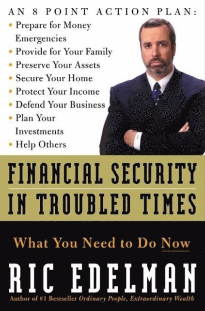 Ric Edelman - Financial Security in Troubled Times, E-bok