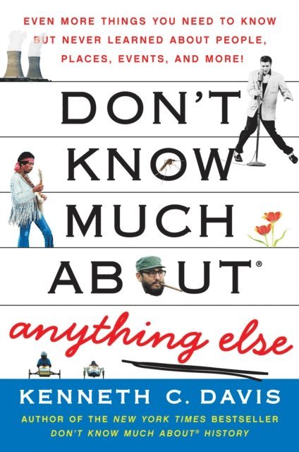 Kenneth C. Davis - Don't Know Much About Anything Else, E-bok