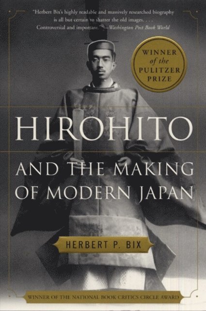 Herbert P. Bix - Hirohito And The Making Of Modern Japan, E-bok