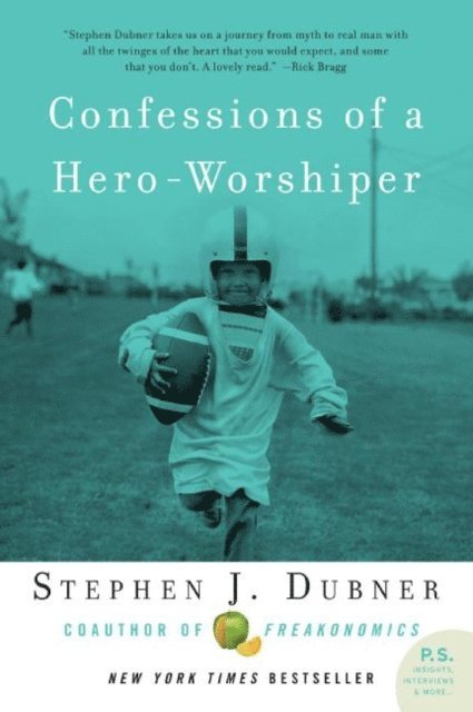 Stephen J. Dubner - Confessions of a Hero-Worshiper, E-bok