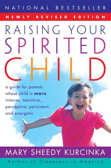 Mary Sheedy Kurcinka - Raising Your Spirited Child Rev Ed, E-bok