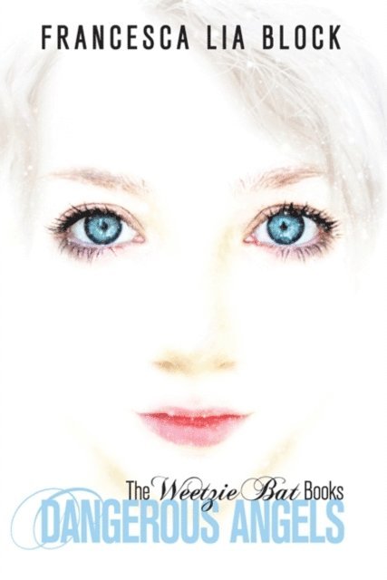 Francesca Lia Block - Dangerous Angels, E-bok
