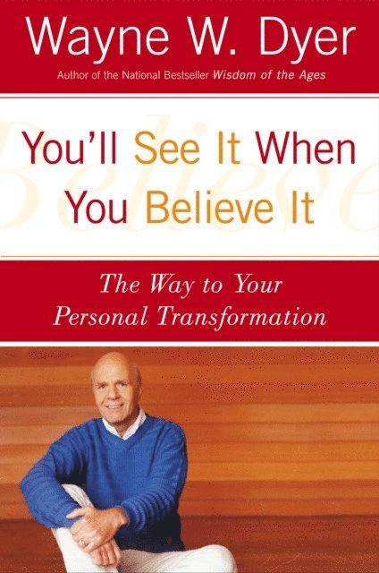 Wayne W. Dyer - You'll See It When You Believe It, E-bok