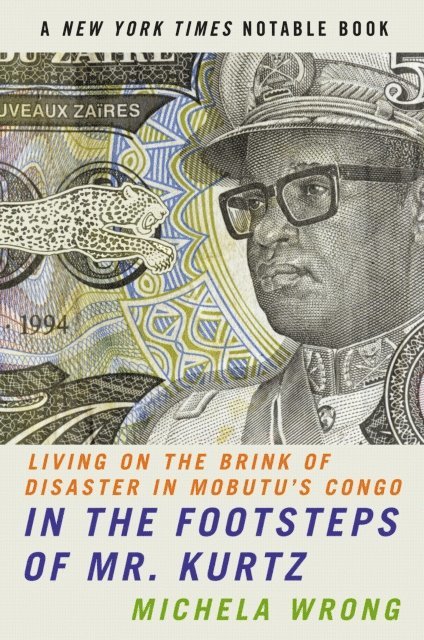 Michela Wrong - In the Footsteps of Mr. Kurtz, E-bok