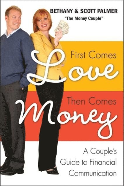 Scott Palmer, Bethany Palmer - First Comes Love, Then Comes Money, E-bok