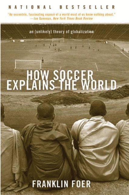 Franklin Foer - How Soccer Explains the World, E-bok