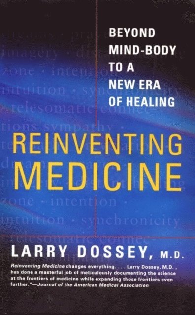 Larry Dossey - Reinventing Medicine, E-bok
