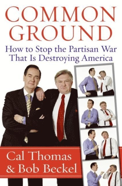 Bob Beckel, Cal Thomas - Common Ground, E-bok