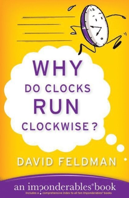 David Feldman - Why Do Clocks Run Clockwise?, E-bok