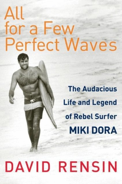David Rensin - All for a Few Perfect Waves, E-bok