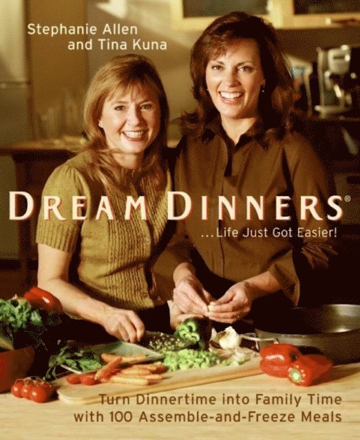 Tina Kuna, Stephanie Allen - Dream Dinners tm, E-bok