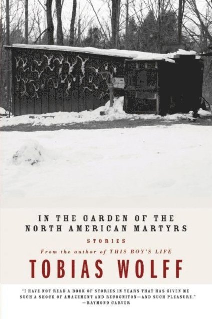 Tobias Wolff - In the Garden of the North American Martyrs, E-bok
