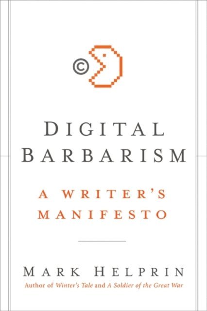 Mark Helprin - Digital Barbarism, E-bok