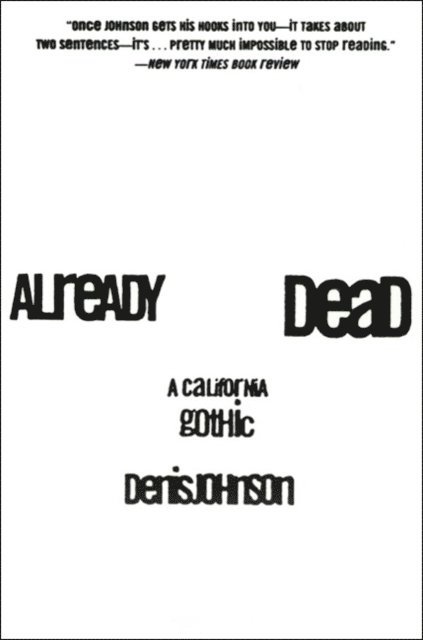 Denis Johnson - Already Dead, E-bok