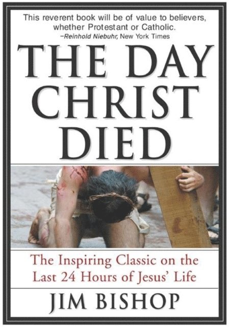 Jim Bishop - Day Christ Died, E-bok
