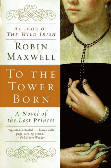 Robin Maxwell - To the Tower Born, E-bok