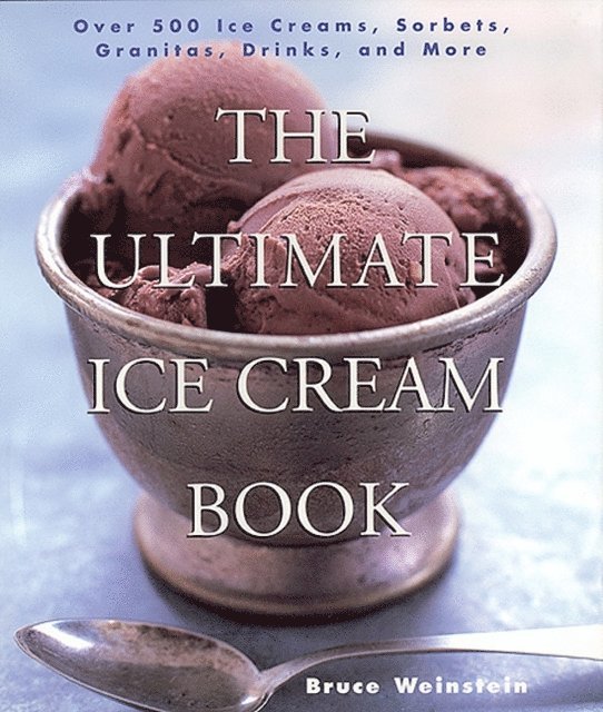 Bruce Weinstein - Ultimate Ice Cream Book, E-bok
