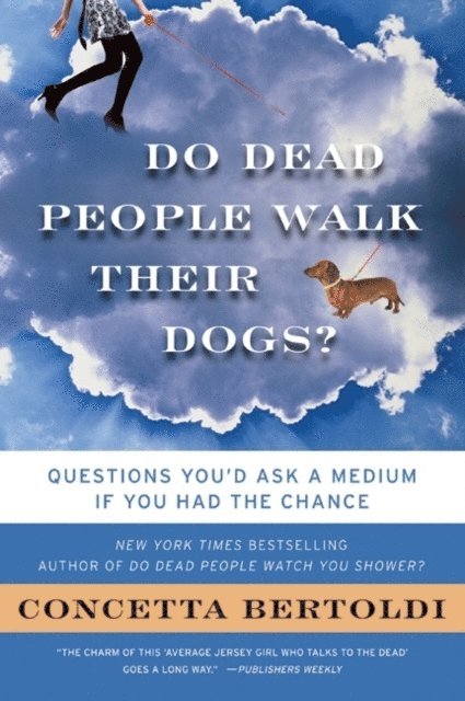 Concetta Bertoldi - Do Dead People Walk Their Dogs?, E-bok
