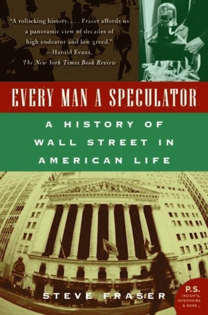 Steve Fraser - Every Man a Speculator, E-bok