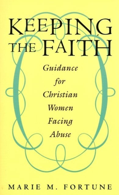 Marie M. Fortune - Keeping the Faith, E-bok