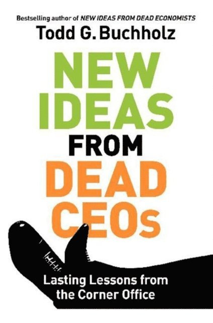 Todd G. Buchholz - Lasting Lessons from the Corner Office, E-bok