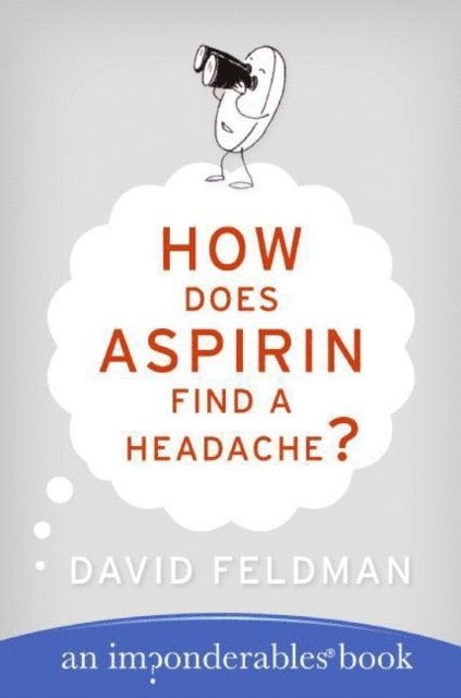 David Feldman - How Does Aspirin Find a Headache?, E-bok