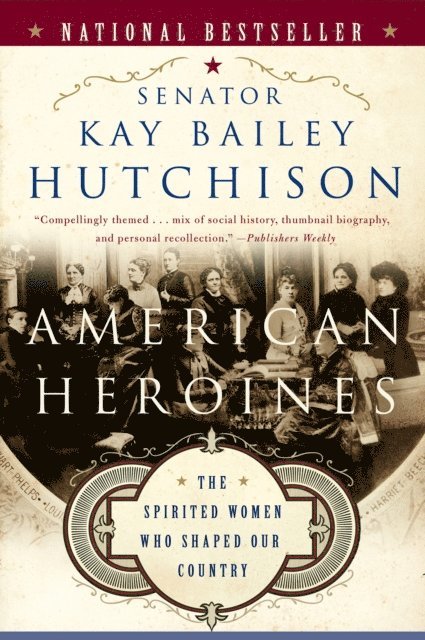 Kay Bailey Hutchison - American Heroines, E-bok. Tillgänglighet: Lägg i varukorg