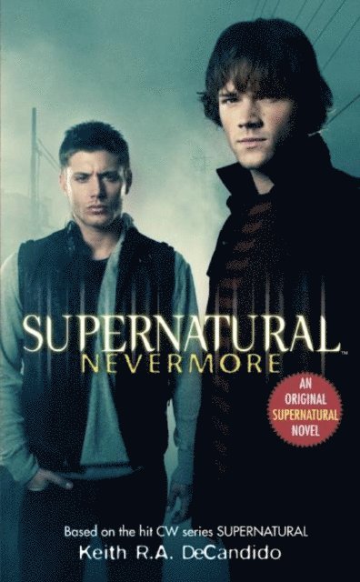 Keith R.A. DeCandido - Supernatural: Nevermore, E-bok