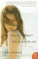 Tish Cohen - The Truth about Delilah Blue, Häftad