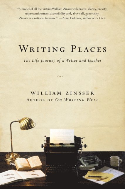 William Zinsser - Writing Places, E-bok
