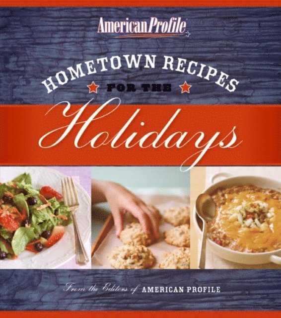 Candace Floyd, Editors of American Profile - Hometown Recipes for the Holidays, E-bok