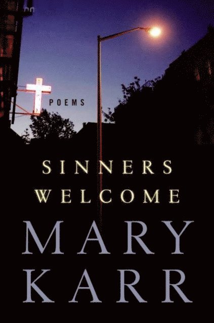 Mary Karr - Sinners Welcome, E-bok