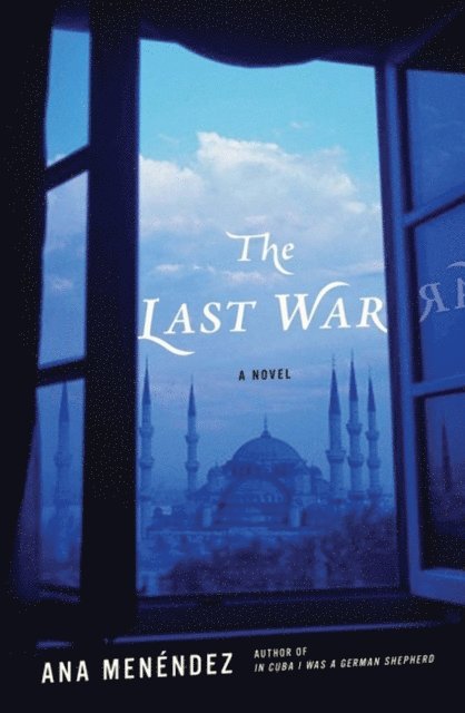 Ana Menendez - Last War, E-bok