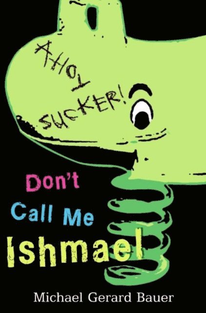 Michael Gerard Bauer - Don't Call Me Ishmael, E-bok