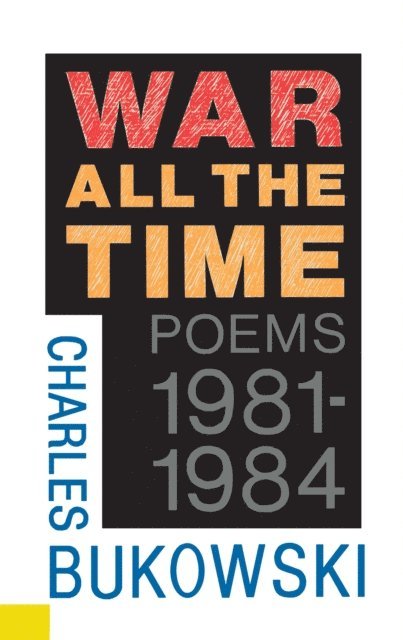 Charles Bukowski - War All the Time, E-bok