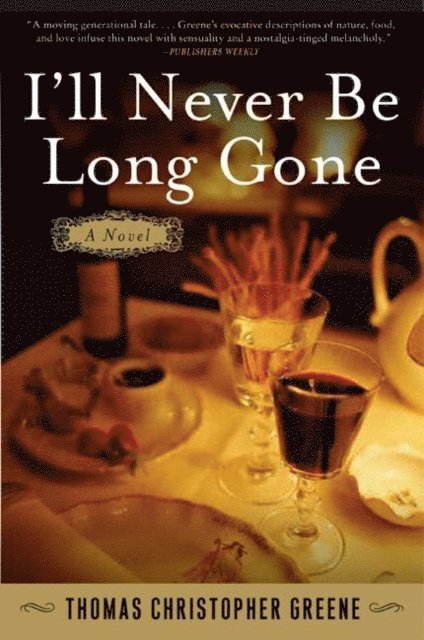 Thomas Christopher Greene - I'll Never Be Long Gone, E-bok