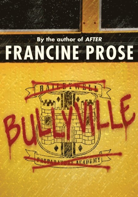 Francine Prose - Bullyville, E-bok