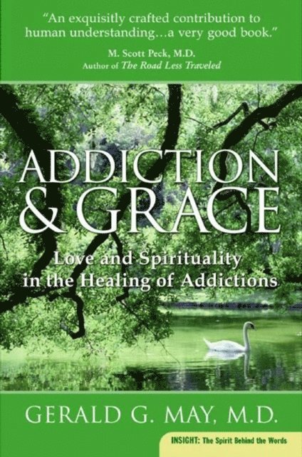 Gerald G. May - Addiction and Grace, E-bok