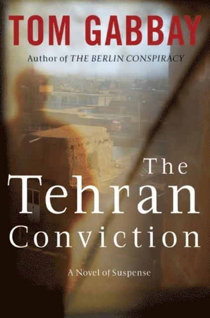 Tom Gabbay - Tehran Conviction, E-bok. Tillgänglighet: Lägg i varukorg