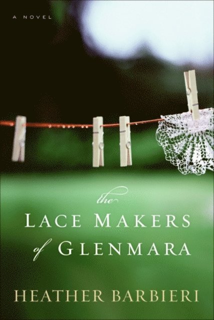Heather Barbieri - Lace Makers of Glenmara, E-bok