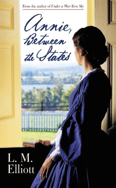 L. M. Elliott - Annie, Between the States, E-bok