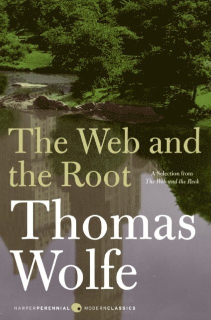 Thomas Wolfe - Web and the Root, E-bok