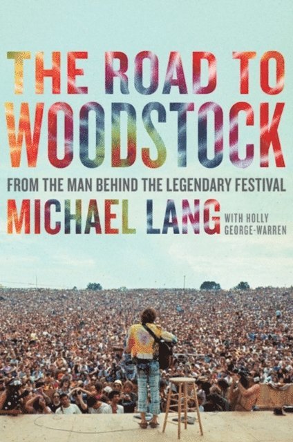 Holly George-Warren, Michael Lang - Road to Woodstock, E-bok