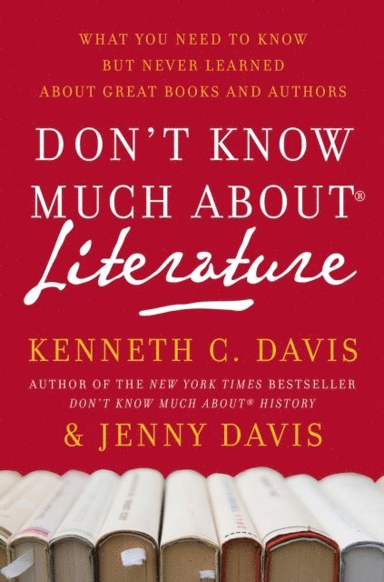 Kenneth C. Davis - Don't Know Much About Literature, E-bok