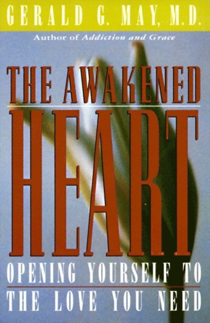 Gerald G. May - Awakened Heart, E-bok